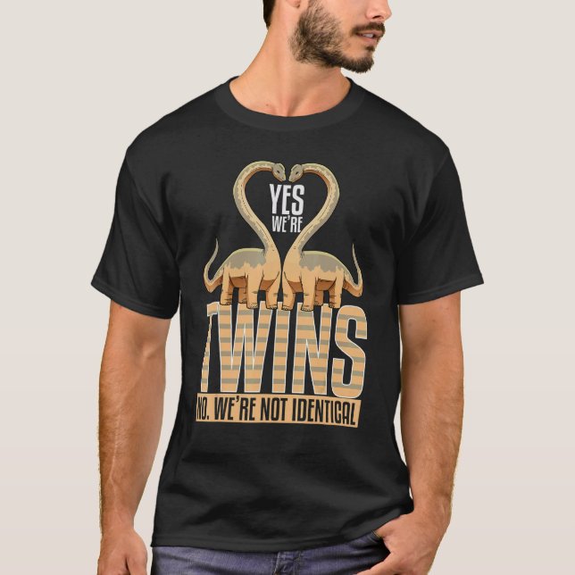 Yes We're Twins No We're Not Identical Funny Men T T-Shirt (Front)