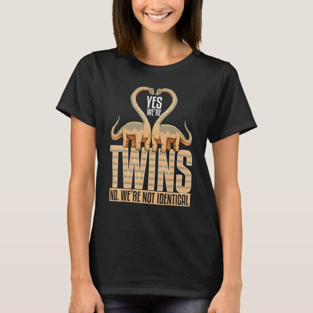 Yes We're Twins No We're Not Identical Funny Men T T-Shirt (Front)