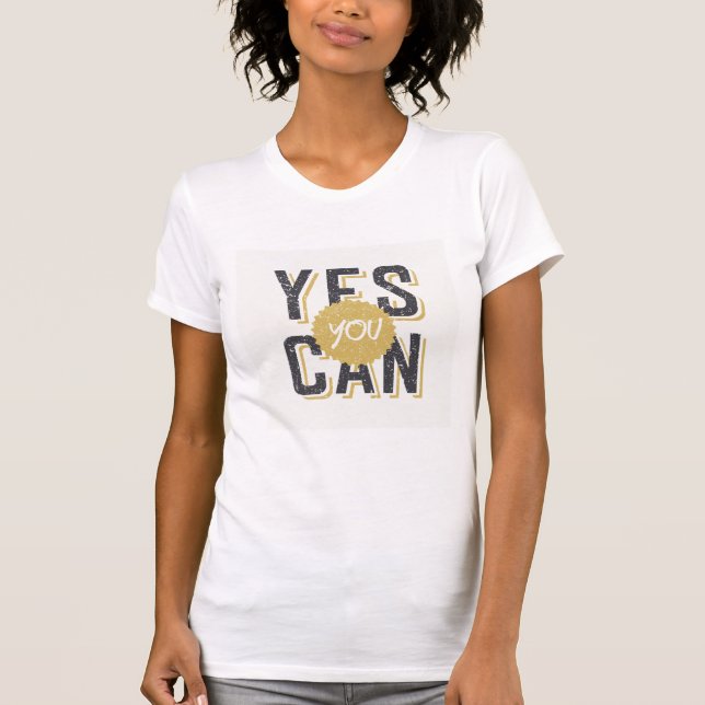 Yes You Can 3 T-Shirt (Front)