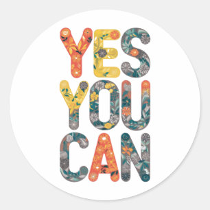 Yes You Can Classic Round Sticker
