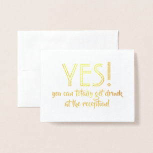Yes You Can Get Drunk - Funny Bridesmaid Proposal Foil Card
