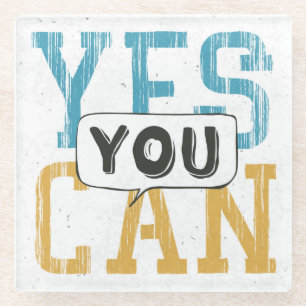 Yes You Can Glass Coaster