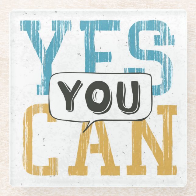 Yes You Can Glass Coaster (Front)