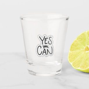 YES YOU CAN Motivational Sticker for Positivity Shot Glass