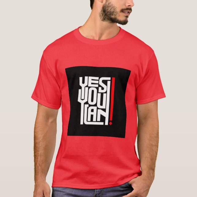 Yes you can text printed T-Shirt (Front)