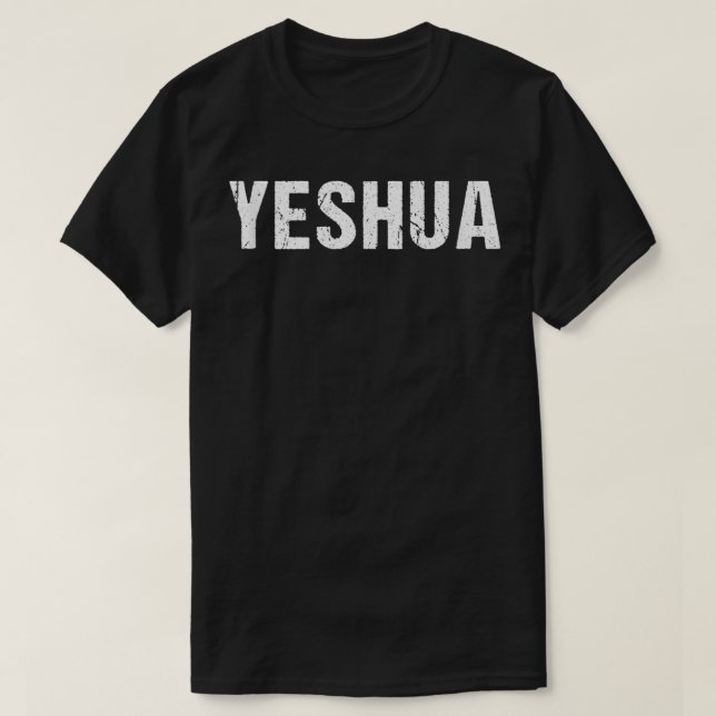 Yeshua  Hebrew Name of Jesus  Christian Messianic  T-Shirt (Design Front)