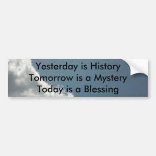 Yesterday is History Bumper Sticker