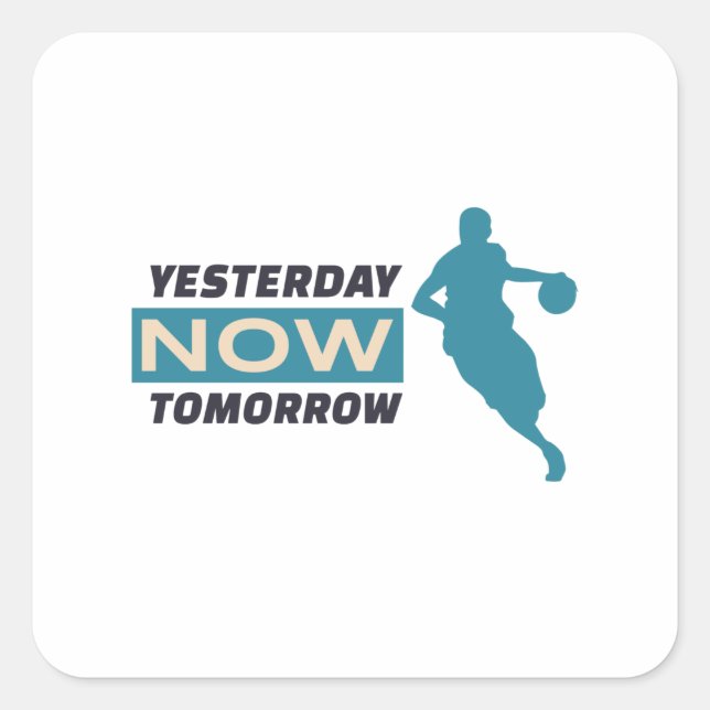 Yesterday Now Tomorrow Square Sticker (Front)