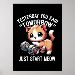 Yesterday You Said Tomorrow, Just Start Meow, Cute Poster