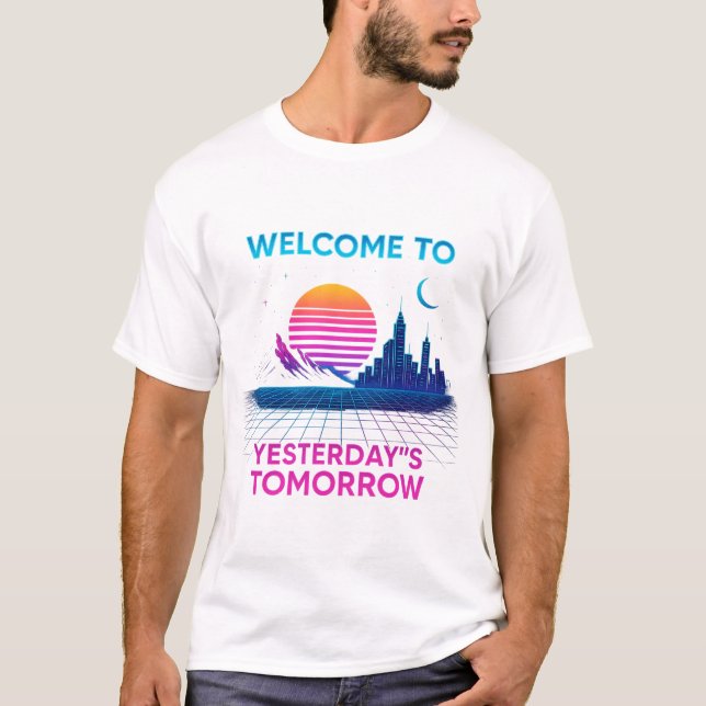 Yesterday's Tomorrow - Retro Synthwave Design T-Shirt (Front)