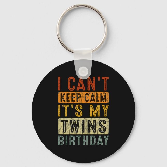 Yeswear I Can't Keep Calm It's My Twins Birthday C Keychain (Front)
