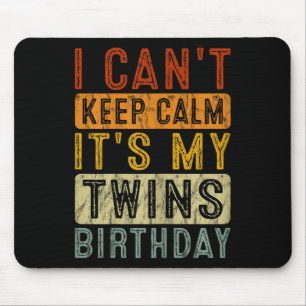 Yeswear I Can't Keep Calm It's My Twins Birthday C Mouse Pad