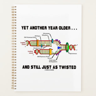 Yet Another Year Older Still Just As Twisted DNA Planner