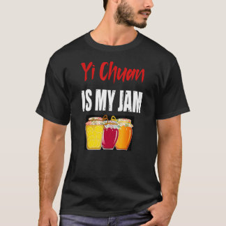 Yi Chuan Martial Arts Design Yi Chuan Is My Jam T-Shirt