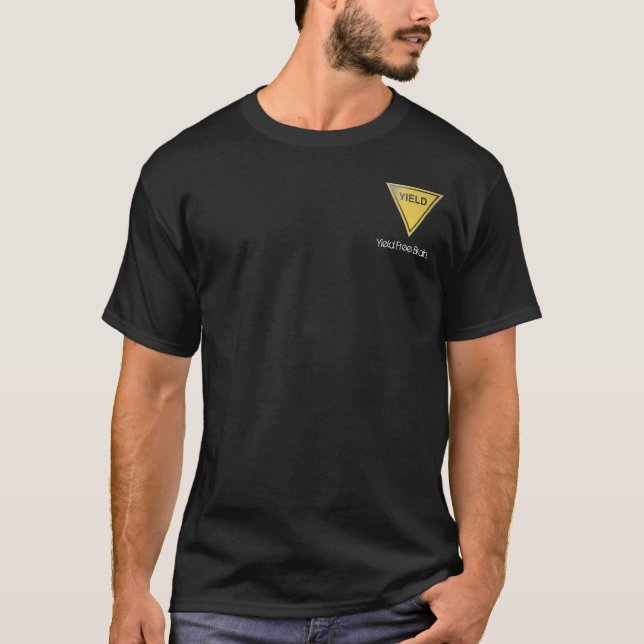 Yield Free No Yield Signs Between Brain & Mouth T-Shirt (Front)