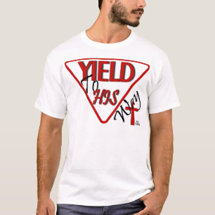 Yield To HIS Way T-Shirt