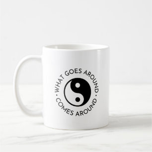 Yin Yang Mug What Goes Around Comes Around