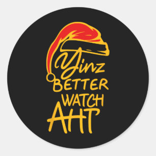 Yinzer Christmas Pittsburgh Santa Yinz Better Watc Classic Round Sticker