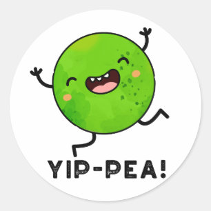 Yip-pea Happy Pea Pun  Classic Round Sticker