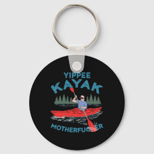 Yippee Kayak Funny Kayaking Boating Saling Lover O Keychain