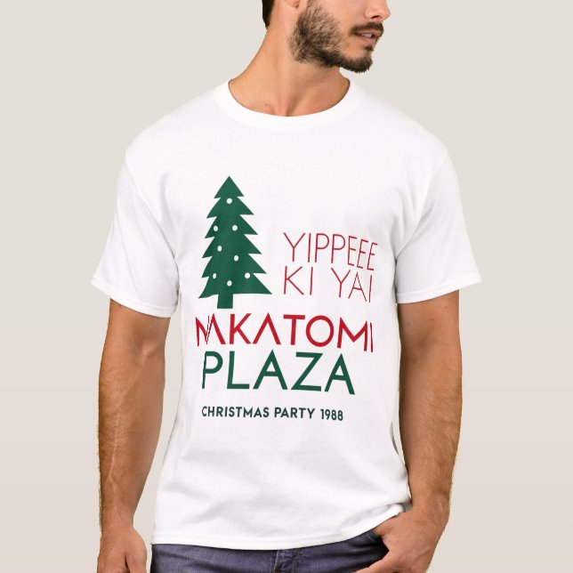 Yippee ki yai Nakatomi plaza T-Shirt (Front)