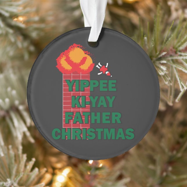 Yippee Ki-Yay Father Christmas Ornament (Tree)