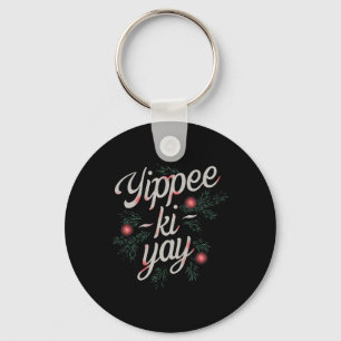 Yippee Ki-yay Funny Christmas  Keychain