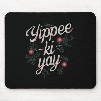 Yippee Ki-yay Funny Christmas Mouse Pad