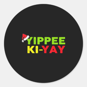 Yippee-ki-yay Funny Christmas Xmas  Classic Round Sticker