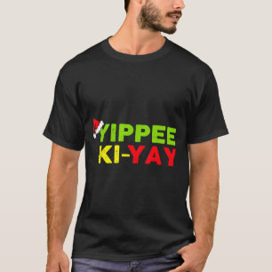 Yippee-ki-yay Funny Christmas Xmas T-Shirt