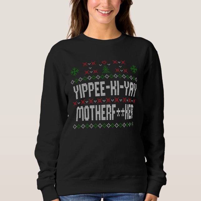 Yippee Ki Yay Ugly Christmas Sweater (Front)