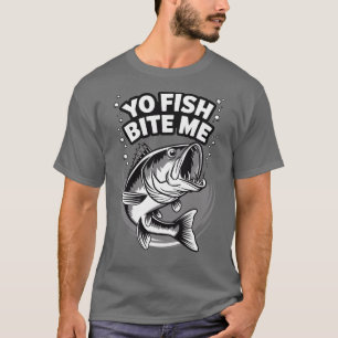 Yo Fish Bite Me Drôle T-Shirt Pêche