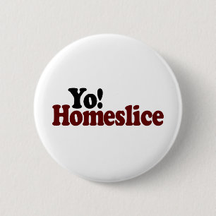 Yo Homeslice 2 Inch Round Button