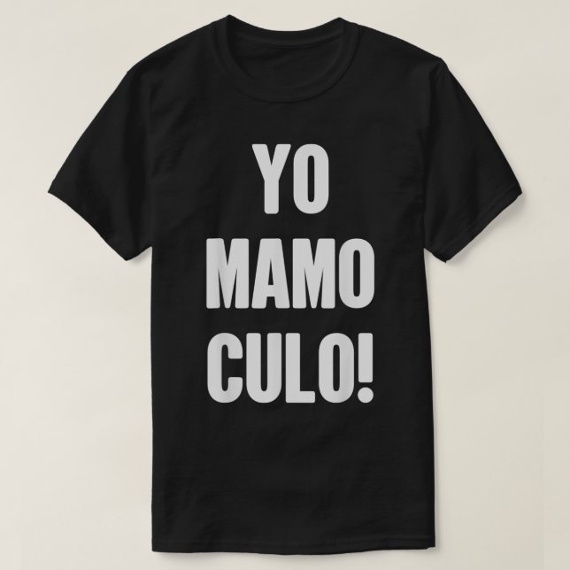 Yo Mamo Culo Funny Saying  T-Shirt (Design Front)