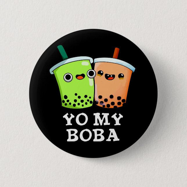 Yo My Boba Funny Boba Tea Pun Dark BG 2 Inch Round Button (Front)