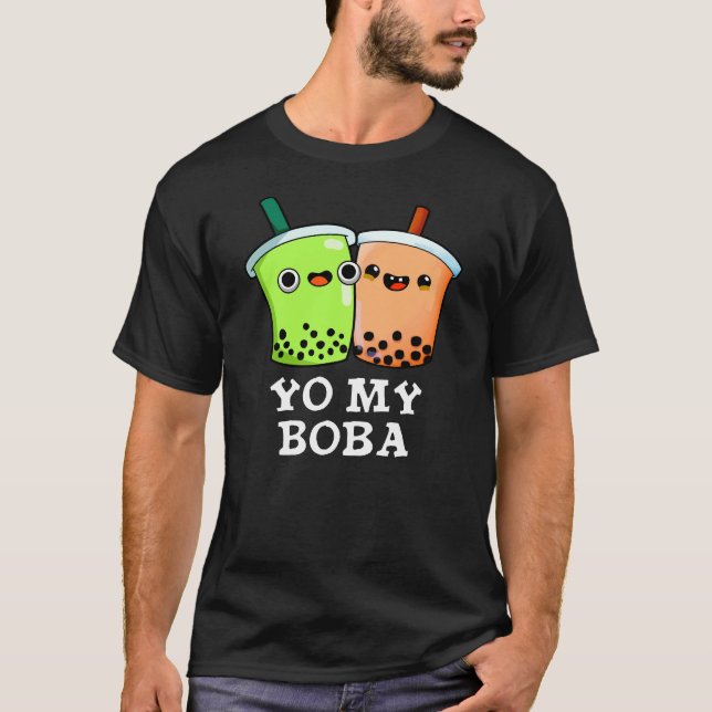 Yo My Boba Funny Boba Tea Pun Dark BG T-Shirt (Front)