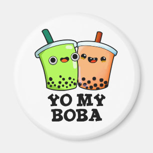 Yo My Boba Funny Boba Tea Pun Magnet