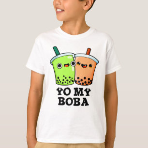 Yo My Boba Funny Boba Tea Pun  T-Shirt