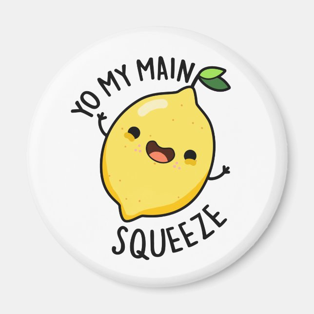 Yo My Main Squeeze Funny Fruit Lemon Pun Magnet (Front)