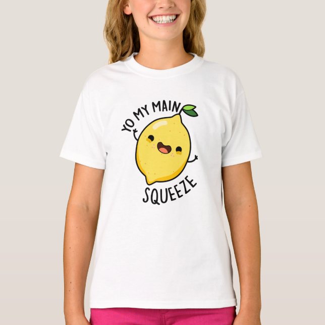 Yo My Main Squeeze Funny Lemon Pun  T-Shirt (Front)