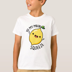 Yo My Main Squeeze Funny Lemon Pun T-Shirt