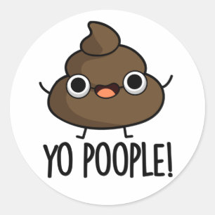 Yo Poople Funny Poop Pun  Classic Round Sticker