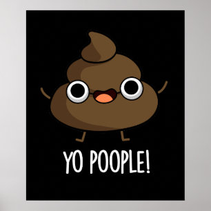 Yo Poople Funny Poop Pun Dark BG Poster