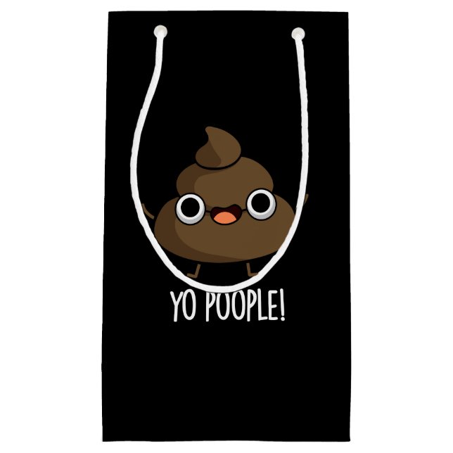Yo Poople Funny Poop Pun Dark BG Small Gift Bag (Front)