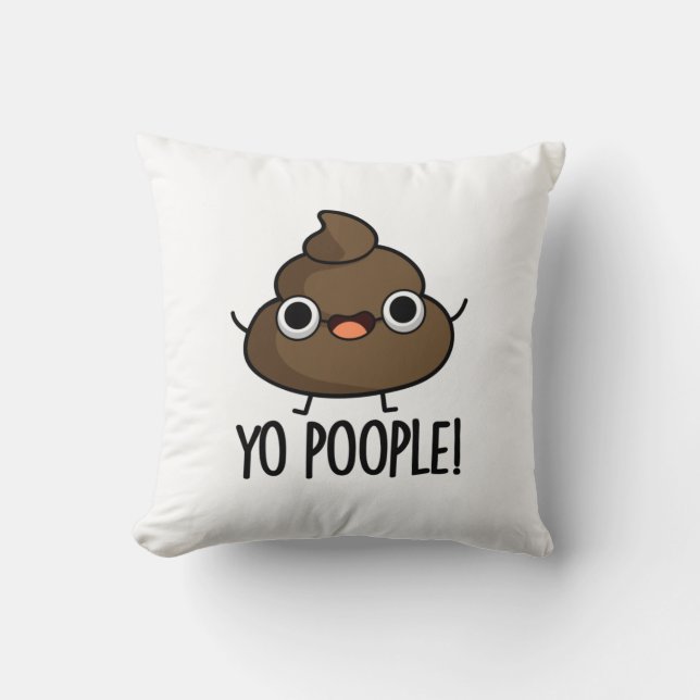 Yo Poople Funny Poop Pun  Throw Pillow (Front)
