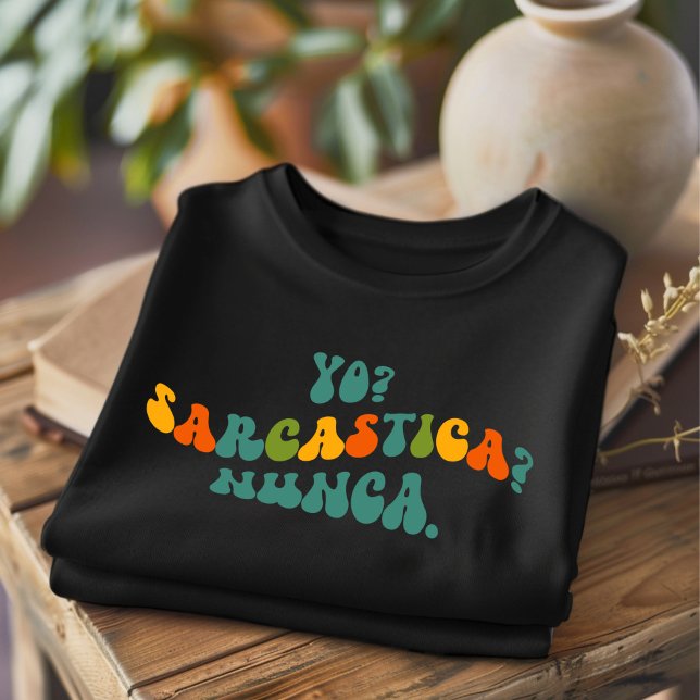 Yo Sarcastica Nunca Funny T-Shirt espagnol. (Créateur téléchargé)