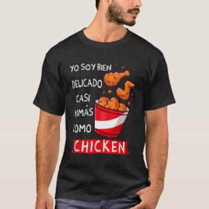 Yo soy bien delicado nomas como chicken Funny Span T-Shirt