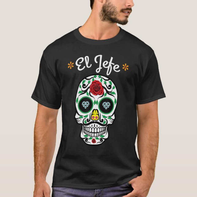 Yo Soy El Jefe Dia De Los Muertos Day Of The Dead  T-Shirt (Front)