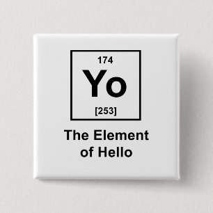 Yo! The Element of Hello 2 Inch Square Button