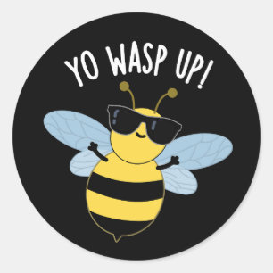 Yo Wasp Up Funny Bug Pun Dark BG Classic Round Sticker